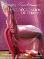 Une Décoration De Charme (1998) De Carolyn Quatermaine - Interieurdecoratie