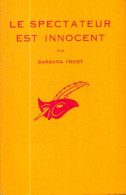 Le Spectateur Est Innocent (1963) De Barbara Frost - Other & Unclassified