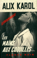 Les Mains Aux Coquilles (1976) De Alix Karol - Old (before 1960)