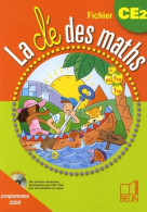 La Clé Des Maths CE2 : Fichier élève (2009) De Gérard Champeyrache - 6-12 Años