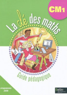 La Clé Des Maths CM1 : Guide Pédagogique (2010) De Gérard Champeyrache - 6-12 Años