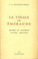 La Cigale En émeraude : Rêves Et Pensées D'une Artiste (1963) De Jeanne De Villeneuve-Bridge - Natualeza