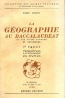 La Géographie Au Baccalauréat Tome II : Puissances Et Vie économique Du Monde (1957) De Pierre Serryn - 12-18 Anni