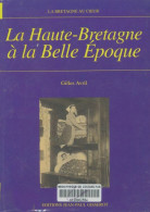 La Haute-bretagne à La Belle époque (1999) De G. Avril - Geschichte