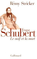 Franz Schubert. Le Naïf Et La Mort (1997) De Stricker Rémy - Música