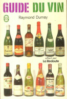 Guide Du Vin (1973) De Raymond Dumay - Gastronomía