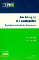 La Banque Et L'entreprise. Techniques Actuelles De Financement (1989) De Gérard Rouyer - Economía