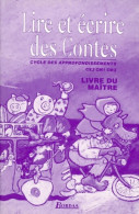 Lire Et écrire Des Contes CE1 CM1 CM2. Livre Du Maître (1993) De Sanz - 6-12 Anni