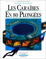 Les Caraïbes En 80 Plongées (1996) De Raymond Mioulane - Sport