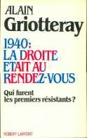 1940 : La Droite était Au Rendez-vous (1985) De Alain Griotteray - Geschichte