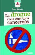 La Drogue Vous êtes Tous Concernés (2010) De Pierre Mezinski - Health