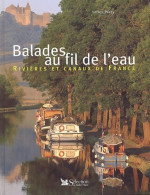 Balades Au Fil De L'eau. : Rivières Et Canaux De France (2002) De Gilles Plazy - Toerisme