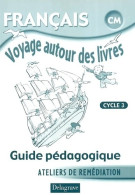 Voyage Autour Des Livres Français CM Cycle 3 : Guide Pédagogique (2004) De Patrick Caperan - 6-12 Years Old