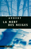 La Mort Des Neiges (2000) De Brigitte Aubert - Other & Unclassified