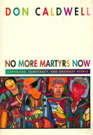 No More Martyrs Now (1992) De Don Caldwell - Sciences