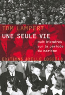 Une Seule Vie : Huit Histoires Sur La Période Du Nazisme (2005) De Tom Lampert - Storia