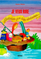 Je Veux Rire CP-CE1. Histoires Pas Très Sérieuses (1991) De Denise Mathon - 6-12 Anni