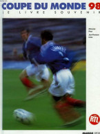 Coupe Du Monde 98. Le Livre Souvenir (0) De Monique Pivot - Sport
