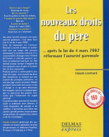 Les Nouveaux Droits Du Père : ... Après La Loi Du 4 Mars 2002 Réformant L'autorité Parentale (2002) De Clau - Derecho