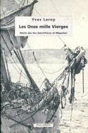 Les Onze Mille Vierges. Récits Des îles Saint Pierre Et Miquelon (1998) De Yves Leroy - Altri & Non Classificati