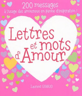 Lettres Et Mots D'amour : 200 Messages à L'usage Des Amoureux En Panne D'inspiration ! (2005) De L - Autres & Non Classés