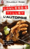 Les Enquêtes De Lawless & Tilley Tome I : L'autopsie (2000) De Malcolm Rose - Other & Unclassified