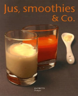 Jus, Smoothies & Co (2007) De Thomas Feller - Gastronomie