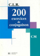 200 Exercices De Conjugaison Niveau CM (2003) De J. Lechiffre - 6-12 Jaar