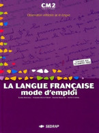 La Langue Française Mode D'emploi CM2 2002 (2004) De Collectif - 6-12 Years Old