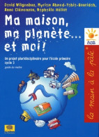 Ma Maison Ma Planète... Et Moi! (2010) De David Wilgenbus - 0-6 Ans