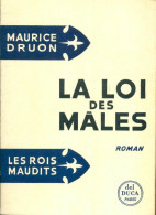 Les Rois Maudits Tome IV : La Loi Des Mâles (1957) De Maurice Druon - Historic