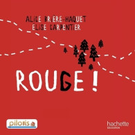 Lecture CP - Collection Pilotis - Album 4 Rouge ! - Edition 2013 (2013) De Alice Brière-Haquet Et E - 6-12 Años