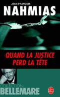 Quand La Justice Perd La Tête (2002) De Jean-François Nahmias - Altri & Non Classificati