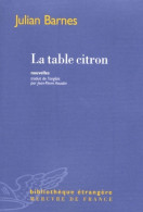 La Table Citron (2006) De Julian Barnes - Autres & Non Classés