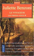 Les Treize Vents Tome I : Le Voyageur (1994) De Juliette Benzoni - Autres & Non Classés