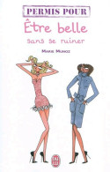 Permis Pour être Belle Sans Se Ruiner (2011) De Marie Munoz - Autres & Non Classés