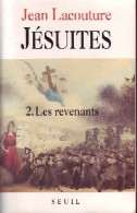 Jésuites, Une Multibiographie Tome II : Les Revenants (1992) De Jean Lacouture - Religion