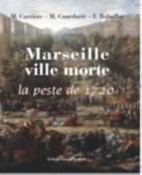 Marseille Ville Morte : La Peste De 1720 (2016) De Charles Carrière - Storia