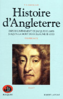 Histoire D'Angleterre, Première Partie : Depuis L'avènement De Jacques II (1685) Jusqu'à La Mort De Guill - Geschiedenis