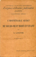 L'impénétrable Secret Du Sourd-muet Mort Et Vivant (1929) De G. Lenotre - Geschichte