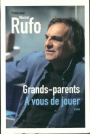 Grands-Parents, à Vous De Jouer (2012) De Marcel Rufo - Psicologia/Filosofia