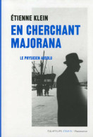 En Cherchant Majorana (2013) De Etienne Klein - Biographien