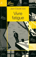 Vivre Fatigue (1998) De Jean-Claude Izzo - Other & Unclassified
