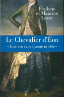 Le Chevalier D'Eon.Une Vie Sans Queue Ni Tête (2009) De Evelyne Lever - Historia