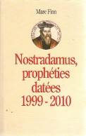 Nostradamus, Prophéties Datées 1999-2010 (1999) De Marc Finn - Esoterik