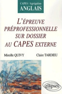 L'épreuve Professionnelle Sur Dossier Au Capes Externe (2004) De Mireille Quivy - Other & Unclassified