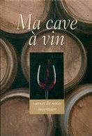 Ma Cave A Vin (2006) De Collectif - Gastronomie