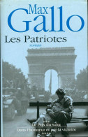 Les Patriotes : Le Prix Du Sang / Dans L'honneur Et Par La Victoire (2001) De Max Gallo - Históricos