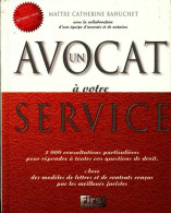 Un Avocat à Votre Service (1999) De Maître Catherine Bahuchet - Diritto