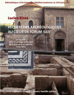 Recherches Archéologiques Au Coeur De Forum Iulii : Les Fouilles Dans Le Groupe épiscopal De Fréjus Et à Se - History